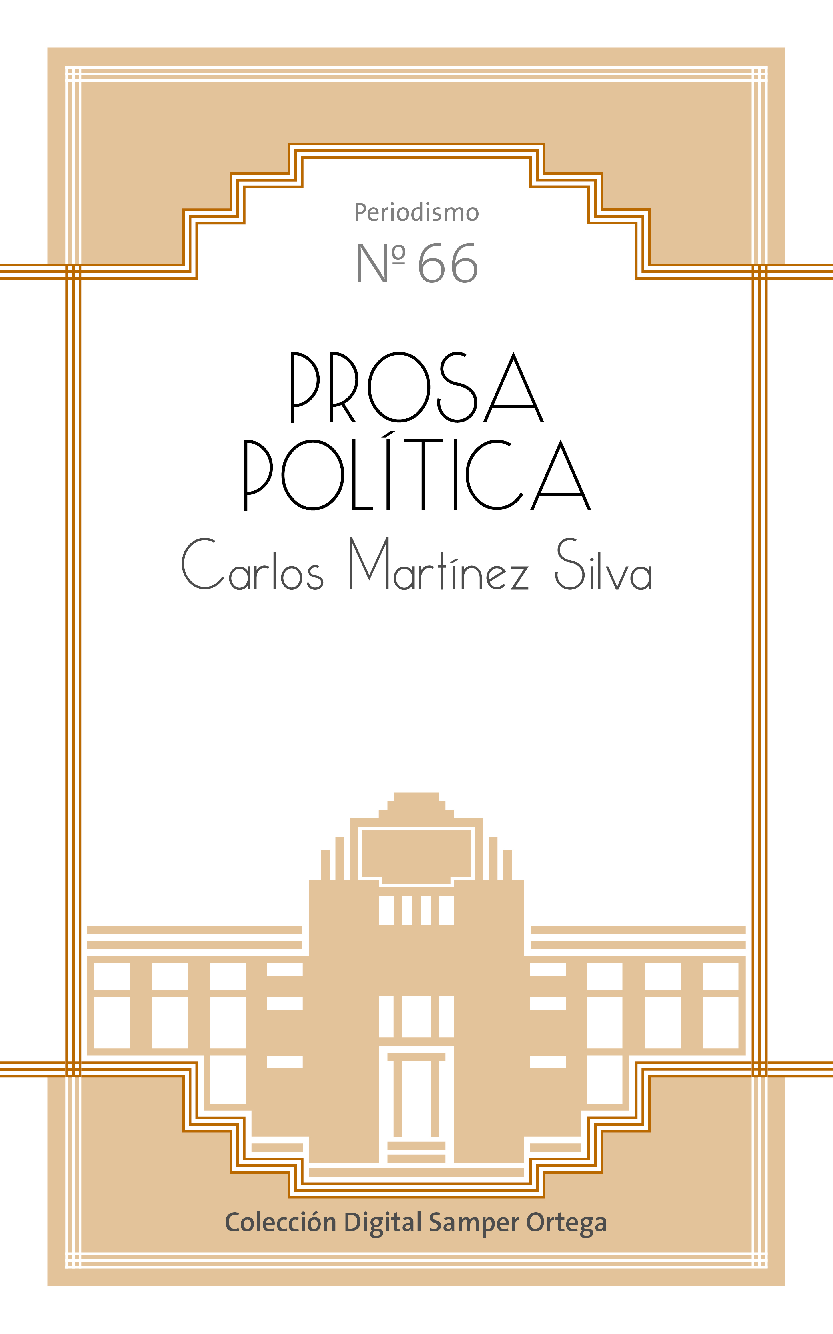Prosa política / por Carlos Martínez Silva